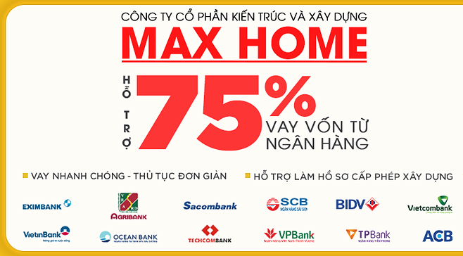 Hỗ trợ 75% vay vốn xây nhà tại Maxhome